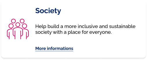 Society, Help build a more inclusive and sustainable society where everyone can find their place
