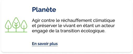 Planète, Agir contre le réchauffement climatique et préserver le vivant en étant un acteur engagé de la transition écologique