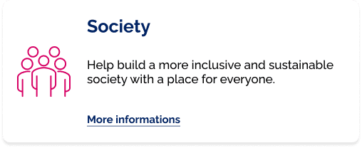 Society, Help build a more inclusive and sustainable society where everyone can find their place